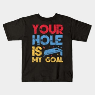 Your Hole Is My Goal Funny Cornhole Player Kids T-Shirt